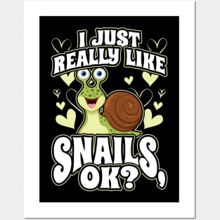 I Just Really Like Snails OK Animal Lover Slug Posters and Art